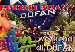 Dufan Itu Seperti Apa